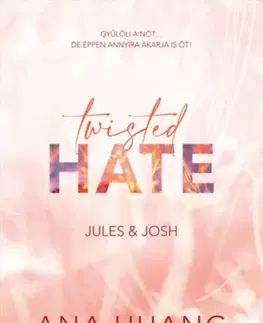 Erotická beletria Twisted Hate - Jules & Josh - Ana Huang