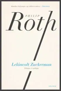 Svetová beletria Leláncolt Zuckerman - Trilógia és epilógus - Philip Roth