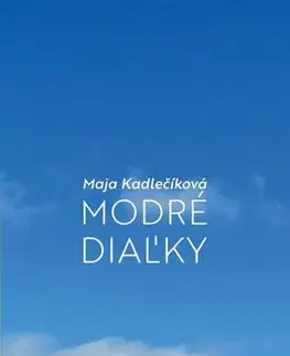 Slovenská beletria Modré diaľky - Maja Kadlečiková