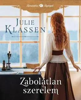 Historické romány Zabolátlan szerelem - Julie Klassenová