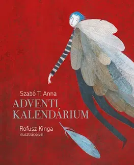 Pre deti a mládež - ostatné Adventi kalendárium - Anna T. Szabó,Kinga Rofusz