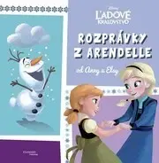 Rozprávky Ľadové kráľovstvo - Rozprávky z Arendelle od Anny a Elsy