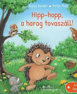 Rozprávky pre malé deti Hipp-hopp, a harag tovaszáll! - Katja Reiderová,Bea Boczán