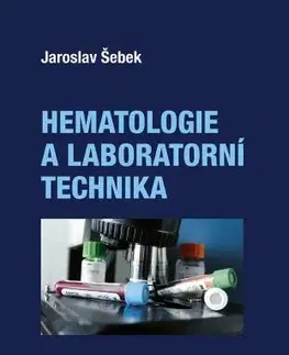 Medicína - ostatné Hematologie a laboratorní technika - Jaroslav Šebek