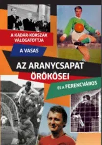 Biografie - ostatné Az Aranycsapat örökösei - László Rózsaligeti