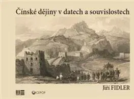Svetové dejiny, dejiny štátov Čínské dějiny v datech a souvislostech - Jiří Fidler