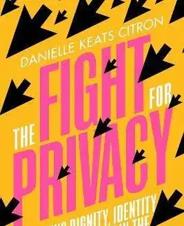 Veda, technika, elektrotechnika The Fight for Privacy - Danielle Keats Citron
