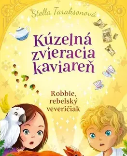 Dobrodružstvo, napätie, western Kúzelná zvieracia kaviareň 3: Robbie, rebelský veveričiak - Stella Tarakson,Fabiana Attanasio,Jana Vlašičová