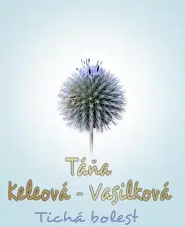 Slovenská beletria Tichá bolest (CZ) - Táňa Keleová-Vasilková