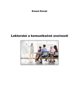 Pedagogika, vzdelávanie, vyučovanie Lektorské a komunikačné zručnosti - Ernest Kováč