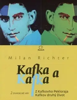 Eseje, úvahy, štúdie Kafka a Kafka - Milan Richter