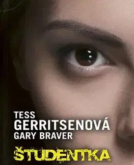 Detektívky, trilery, horory Študentka - Tess Gerritsen,Gary Braver