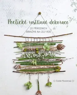 Ručné práce - ostatné Poetické rostlinné dekorace - Estelle Meunierová