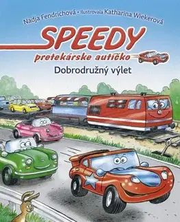 Pre chlapcov Speedy, pretekárske autíčko 4 – Dobrodružný výlet - Nadja Fendrichová