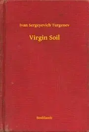 Svetová beletria Virgin Soil - Turgenev Ivan Sergeyevich
