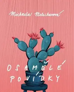 Novely, poviedky, antológie Osamělé povídky - Michaela Melicharová