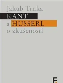 Filozofia Kant a Husserl o zkušenosti - Jakub Trnka