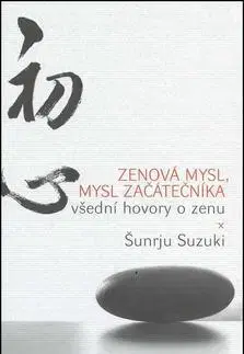 Duchovný rozvoj Zenova mysl, mysl začátečníka - Sunrju Suzuki,Daiana Krhutová