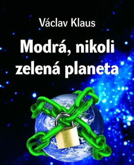 Odborná a náučná literatúra - ostatné Modrá, nikoli zelená planeta - Václav Klaus