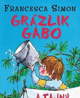 Pre deti a mládež - ostatné Grázlik Gabo a tajný spolok - Francesca Simon