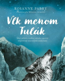 Dobrodružstvo, napätie, western Vlk menom Tulák - Rosanne Parry,Mária Galádová