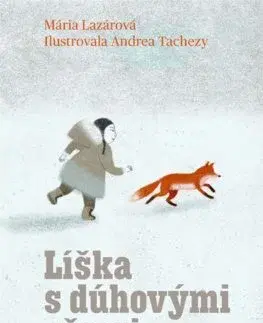 Rozprávky Líška s dúhovými očami - Mária Lazárová,Andrea Tachezy
