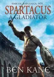 Historické romány Spartacus, a gladiátor - Ben Kane