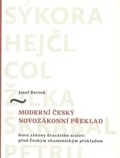 Kresťanstvo Moderní český novozákonní překlad - Josef Bartoň