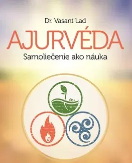 Zdravie, životný štýl Ajurvéda - Samoliečenie ako náuka - Dr. Vasant Lad