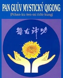 Ezoterika - ostatné Pan Guův mystický Qigong - Ou Wenwei