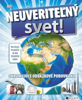 Geografia, svet Neuveriteľný svet!, 3. vydanie - Kolektív autorov,Eva Horská