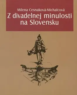 Umenie - ostatné Z divadelnej minulosti na Slovensku