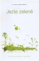 Zdravie, životný štýl - ostatné Jezte zeleně - revoluce na talíři - Joachim Mutter