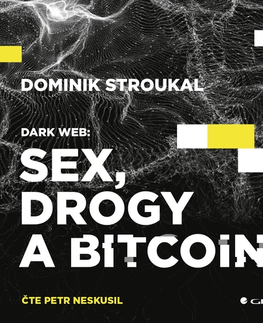 Odborná a populárno-náučná literatúra Grada Dark Web: Sex, drogy a bitcoiny