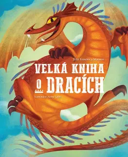 Encyklopédie pre deti a mládež - ostatné Velká kniha o dracích - Federica Magrin,Anna Lang