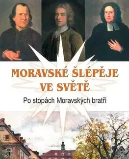 Slovenské a české dejiny Moravské šlépěje ve světě - Po stopách Moravských bratří - Taťána Březinová