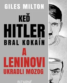 Beletria - ostatné Keď Hitler bral kokaín a Leninovi ukradli moozog - Milton Giles