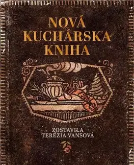 Slovenská Nová kuchárska kniha - Terézia Vansová
