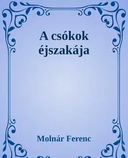 Svetová beletria A csókok éjszakája - Ferenc Molnár