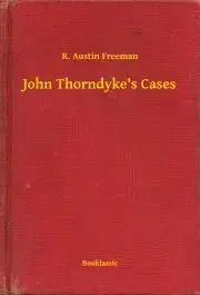 Svetová beletria John Thorndyke's Cases - Richard Austin Freeman