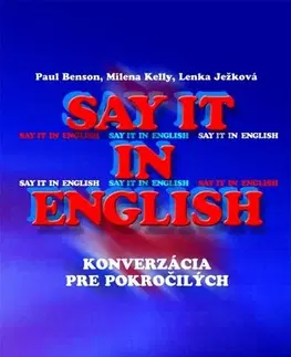 Učebnice a príručky Say it in English - Konverzácia pre pokročilých - 2. vydanie - Kolektív autorov