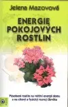 Ezoterika - ostatné Energie pokojových rostlin - Jelena Mazovová