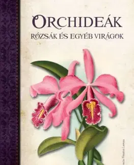 Okrasná záhrada Orchideák, Rózsák és egyéb virágok - Pérsico Lamas Lucrecia