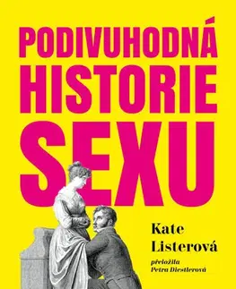 Medicína - ostatné Podivuhodná historie sexu - Kate Lister
