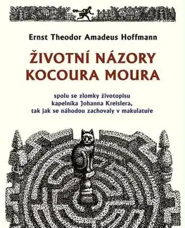 Historické romány Životní názory kocoura Moura - Ernst Theodor Amadeus Hoffmann,Hanuš Karlach