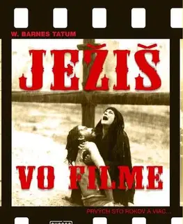 Film - encyklopédie, ročenky Ježiš vo filme - W. Barnes Tatum,Richard Cedzo