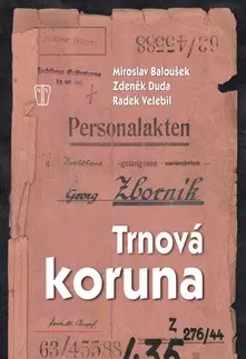Biografie - ostatné Trnová koruna - Zdeněk Duda,Miroslav Baloušek,Radek Velebil