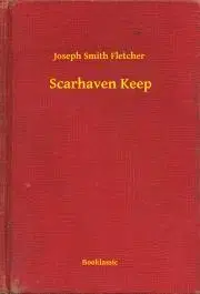 Svetová beletria Scarhaven Keep - Fletcher Joseph Smith