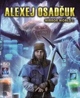 Sci-fi a fantasy Projekt Každodenní Rutina - Mirror World 1 - Alexej Osadčuk,Jan Benda
