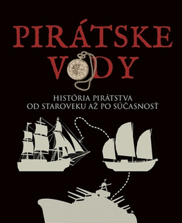 História - ostatné Pirátske vody: História pirátstva od staroveku až po súčasnosť - Don Mann,Barbora Andrezálová
